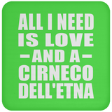 All I Need Is Love And A Cirneco Dell'etna - Drink Coaster