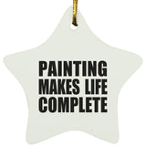 Painting Makes Life Complete - Star Ornament