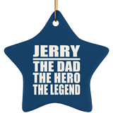 Jerry The Dad The Hero The Legend - Star Ornament