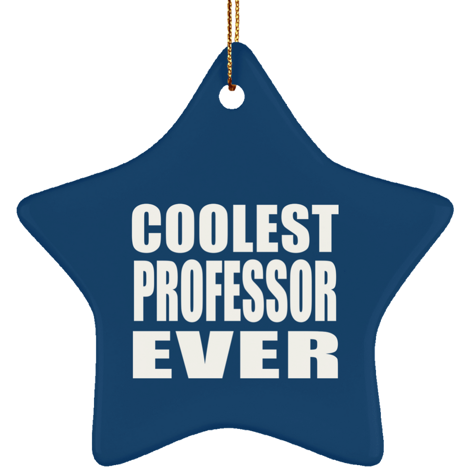 Coolest Professor Ever - Star Ornament
