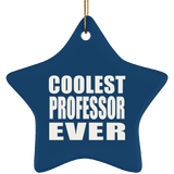 Coolest Professor Ever - Star Ornament