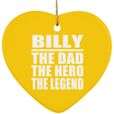 Billy The Dad The Hero The Legend - Heart Ornament