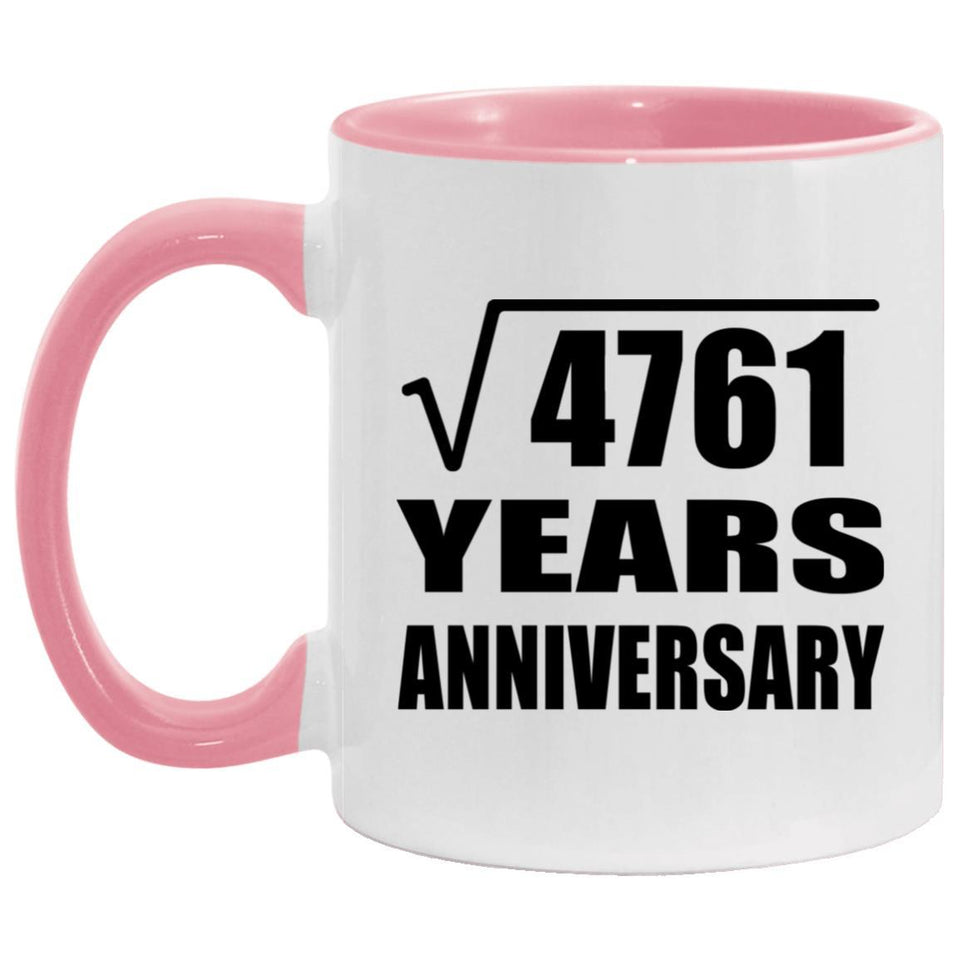 69th Anniversary Square Root of 4761 Years Anniversary - 11oz Accent Mug Pink