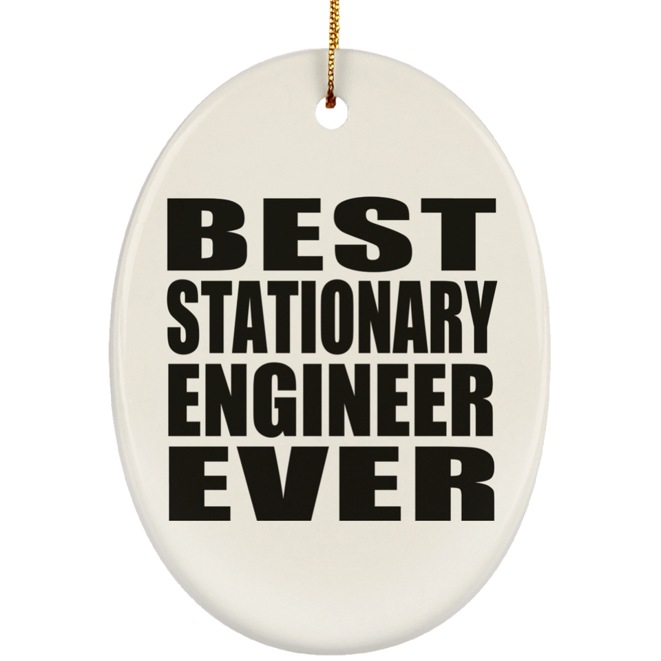 Best Stationary Engineer Ever - Oval Ornament