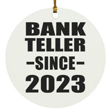 Bank Teller Since 2023 - Circle Ornament