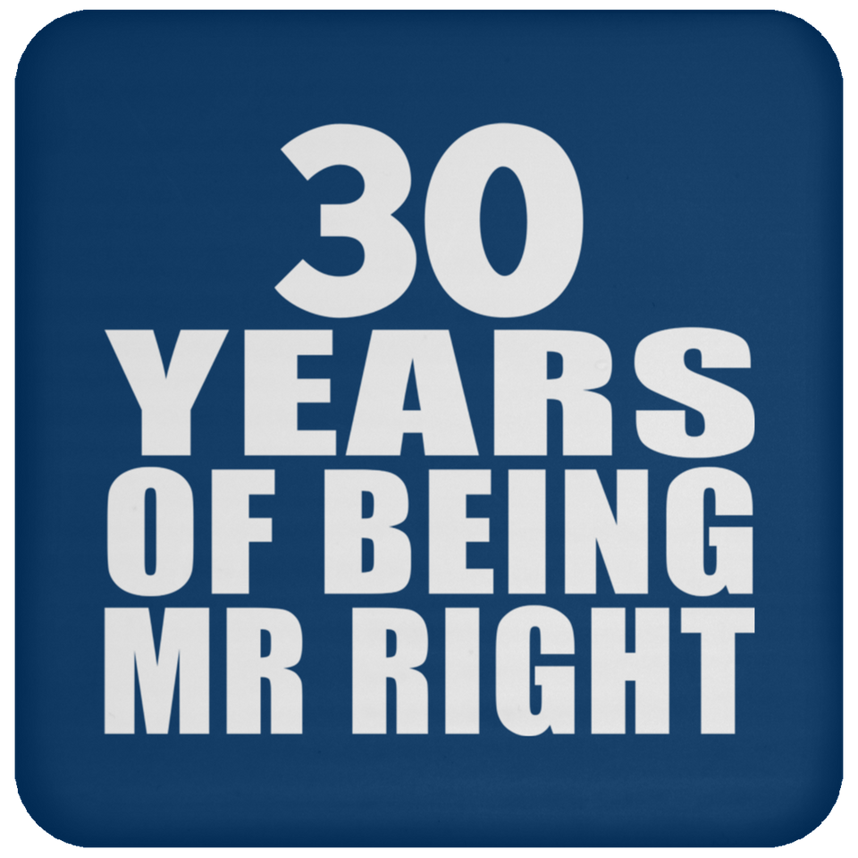 30th Anniversary 30 Years Of Being Mr Right - Drink Coaster