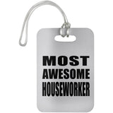 Most Awesome Houseworker - Luggage Bag Tag