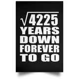 65th Anniversary Square Root of 4225 Years Down Forever To Go - Poster Portrait