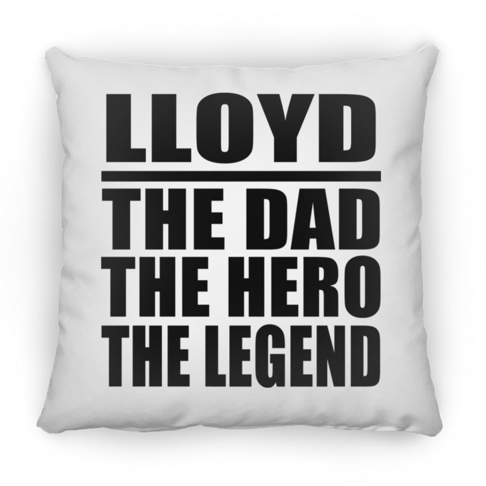 Lloyd The Dad The Hero The Legend - Throw Pillow