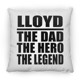 Lloyd The Dad The Hero The Legend - Throw Pillow