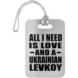 All I Need Is Love And A Ukrainian Levkoy - Luggage Bag Tag