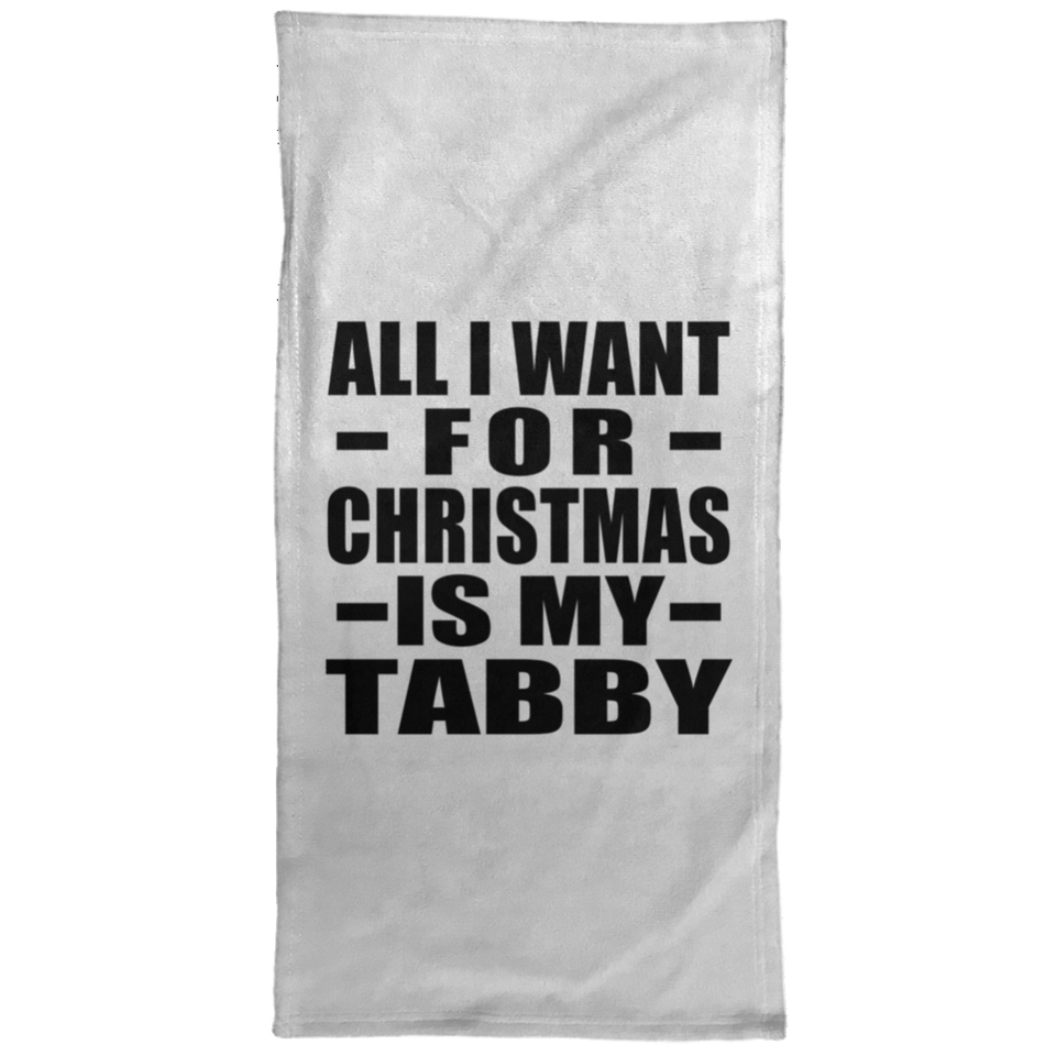 All I Want For Christmas Is My Tabby - Hand Towel