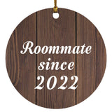 Roommate Since 2022 - Circle Ornament D