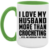 I Love My Husband More Than Crocheting - 15oz Accent Mug Green