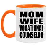 Mom Wife Vocational Counselor - 11oz Accent Mug Orange