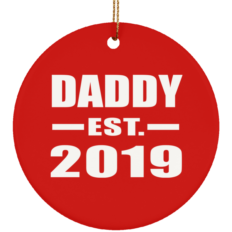 Daddy Established EST. 2019 - Circle Ornament