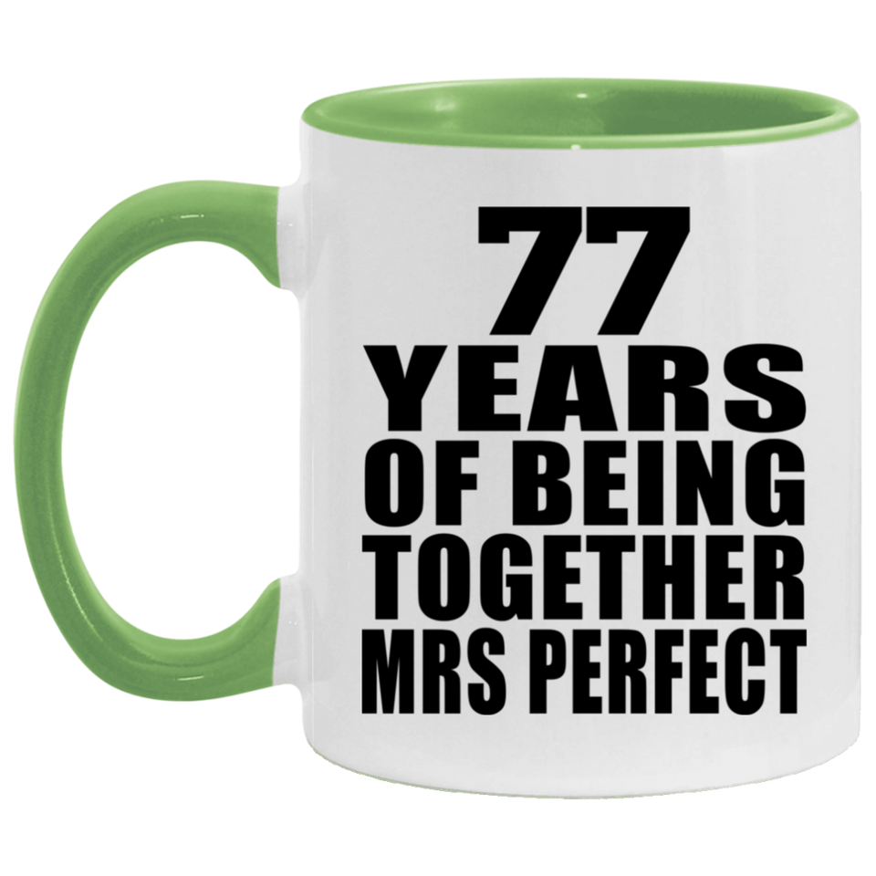 77th Anniversary 77 Years Of Being Mrs Perfect - 11oz Accent Mug Green