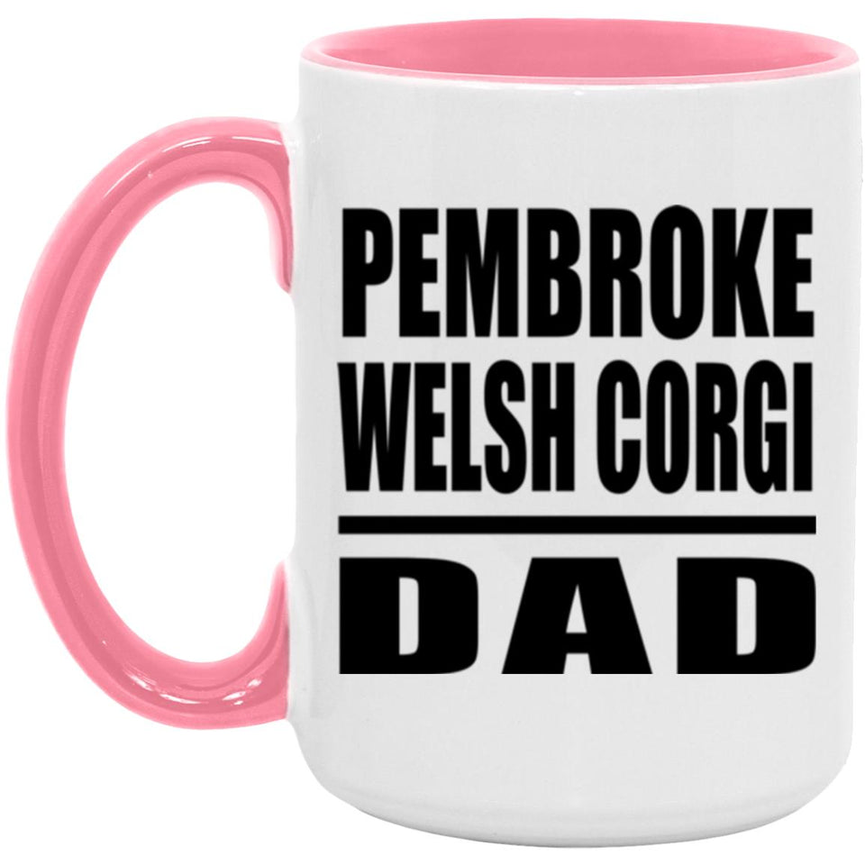Pembroke Welsh Corgi Dad - 15oz Accent Mug Pink