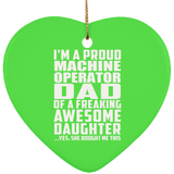 Proud Machine Operator Dad Of Awesome Daughter - Heart Ornament