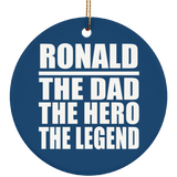 Ronald The Dad The Hero The Legend - Circle Ornament