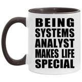 Being Systems Analyst Makes Life Special - 11oz Accent Mug Black