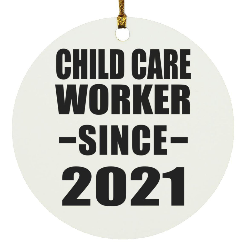 Child Care Worker Since 2021 - Circle Ornament
