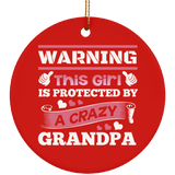 Warning This Girl Is Protected by A Crazy Grandpa - Circle Ornament