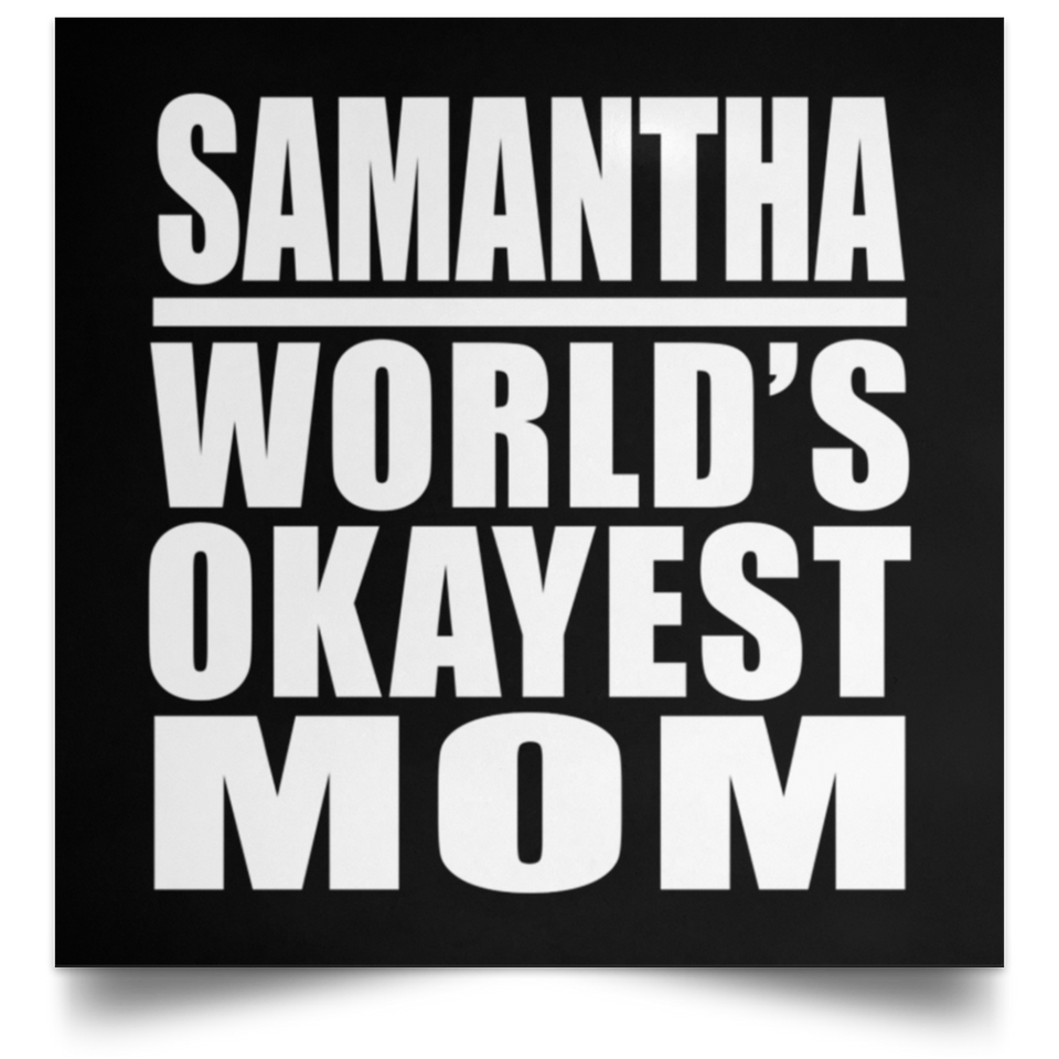 Samantha World's Okayest Mom - Poster Square