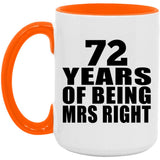 72nd Anniversary 72 Years Of Being Mrs Right - 15oz Accent Mug Orange