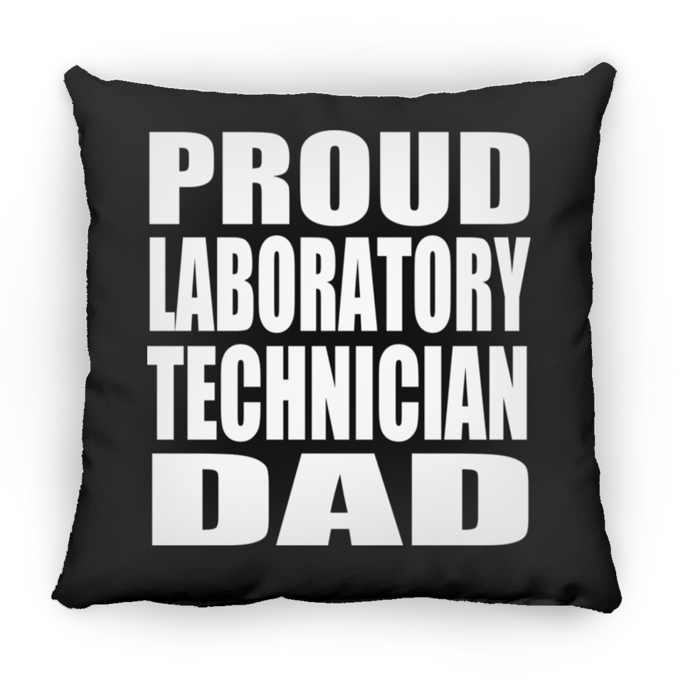 Proud Laboratory Technician Dad - Throw Pillow Black