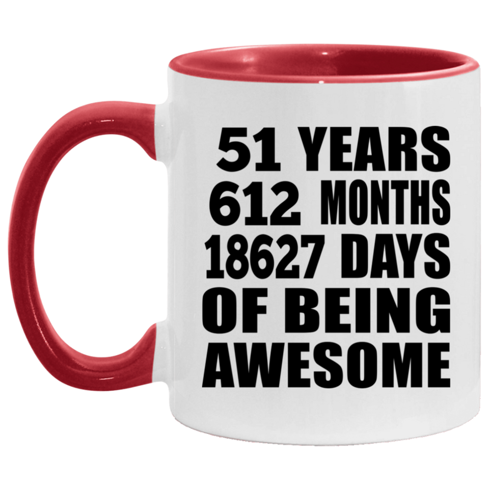 51st Birthday 51 Years 612 Months 18627 Days Of Awesome - 11oz Accent Mug Red