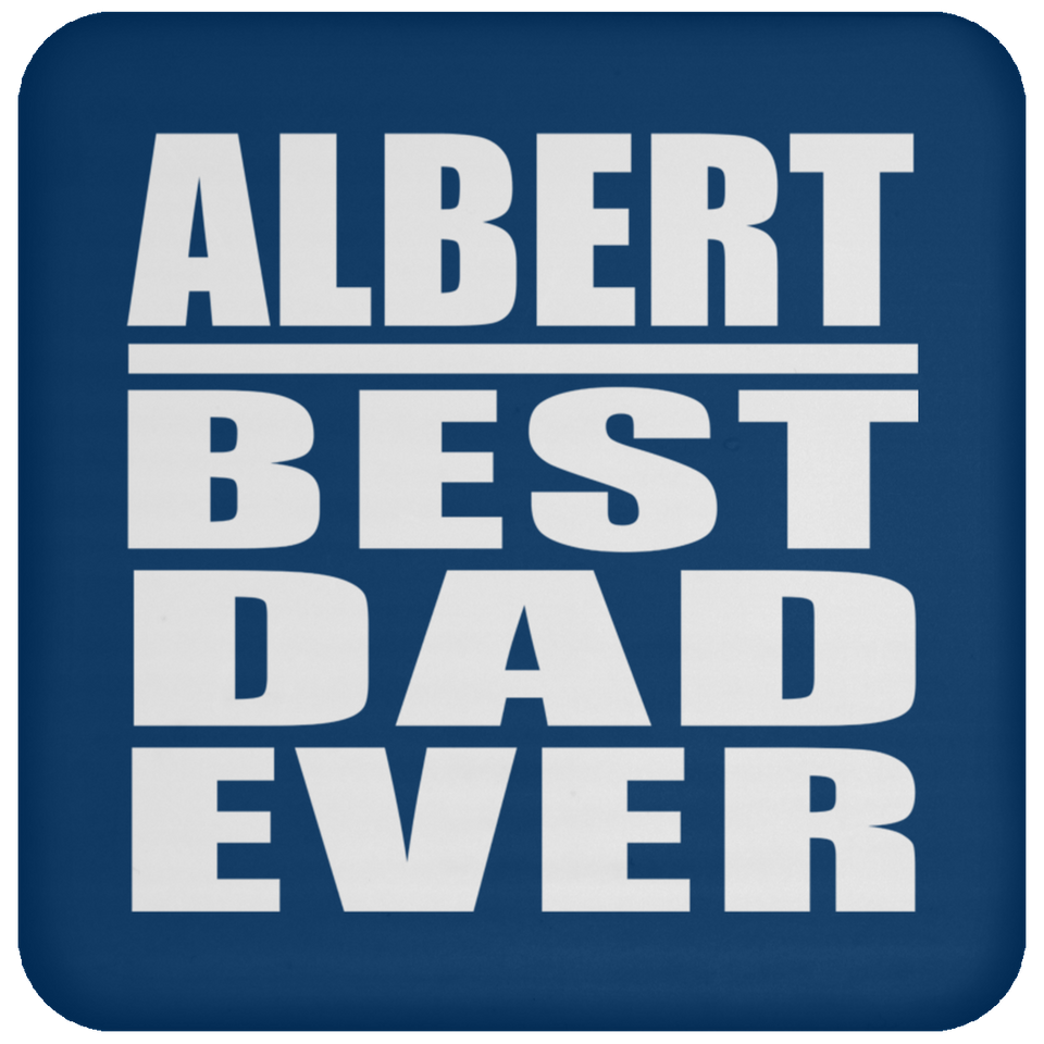 Albert Best Dad Ever - Drink Coaster
