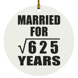 25th Anniversary Married For Square Root of 625 Years - Circle Ornament
