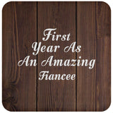 First Year As An Amazing Fiancee - Drink Coaster D