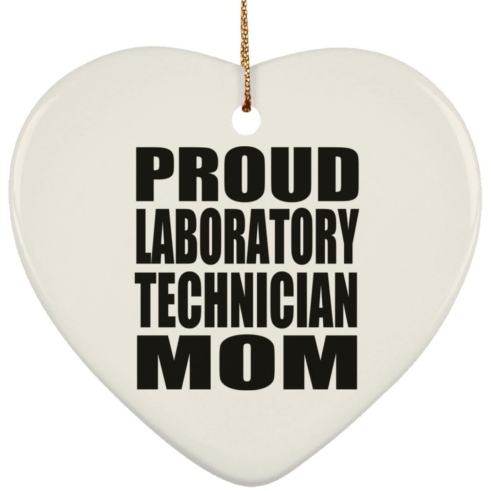 Proud Laboratory Technician Mom - Heart Ornament