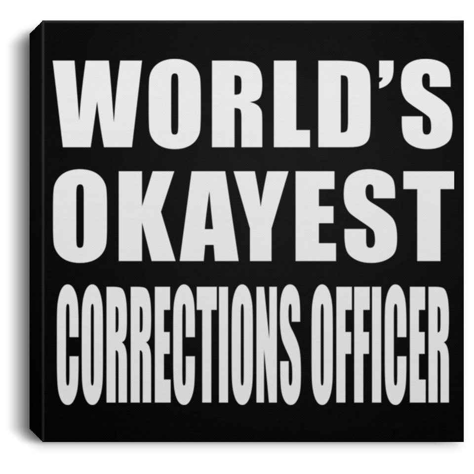 World's Okayest Corrections Officer - Canvas Square