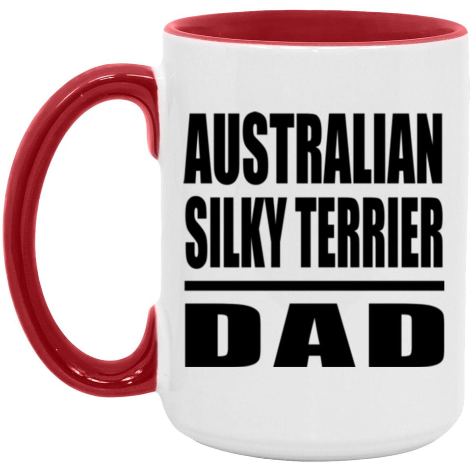 Australian Silky Terrier Dad - 15oz Accent Mug Red