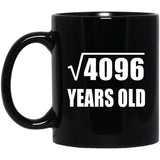 64th Birthday Square Root of 4096 Years Old - 11oz Coffee Mug Black