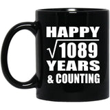 Happy 33rd Anniversary Square Root of 1089 Years & Counting - 11oz Coffee Mug Black