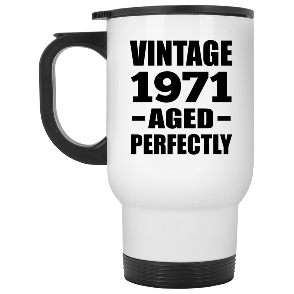 53rd Birthday Vintage 1971 Aged Perfectly - White Travel Mug