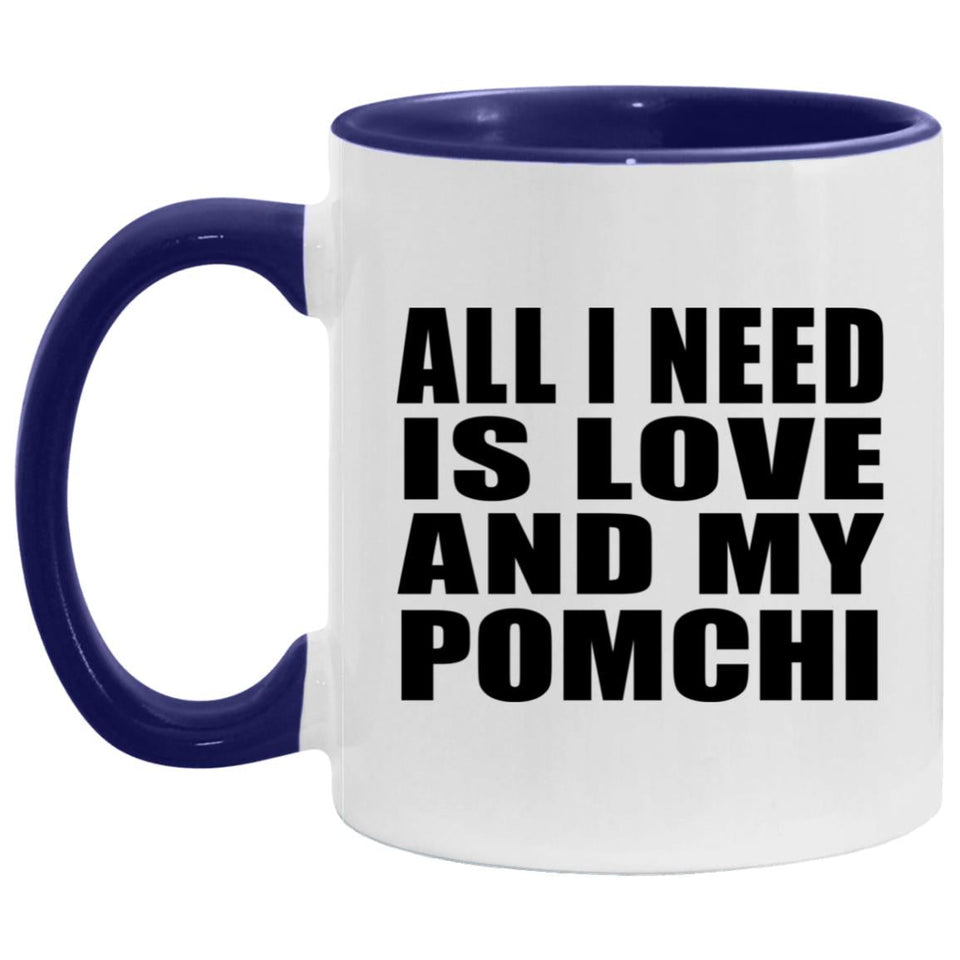 All I Need Is Love And My Pomchi - 11oz Accent Mug Purple