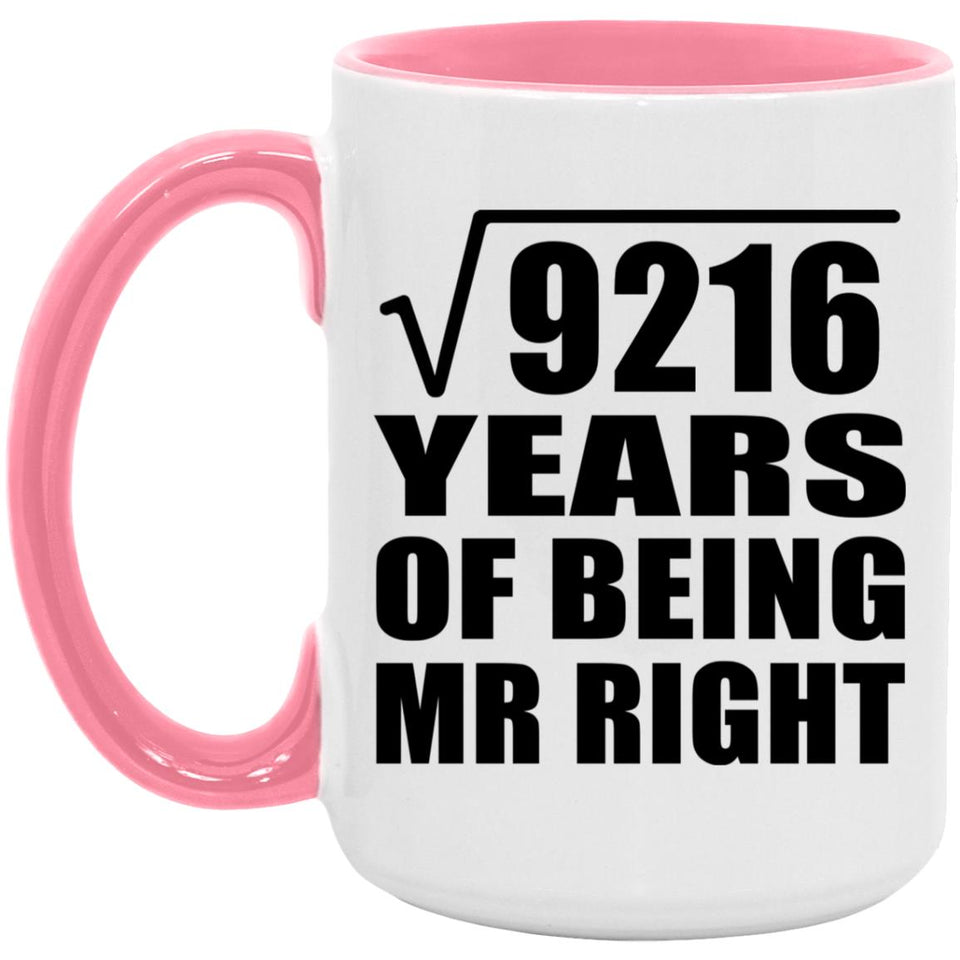 96th Anniversary Square Root of 9216 Years of Being Mr Right - 15oz Accent Mug Pink