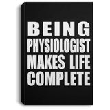 Being Physiologist Makes Life Complete - Canvas Portrait