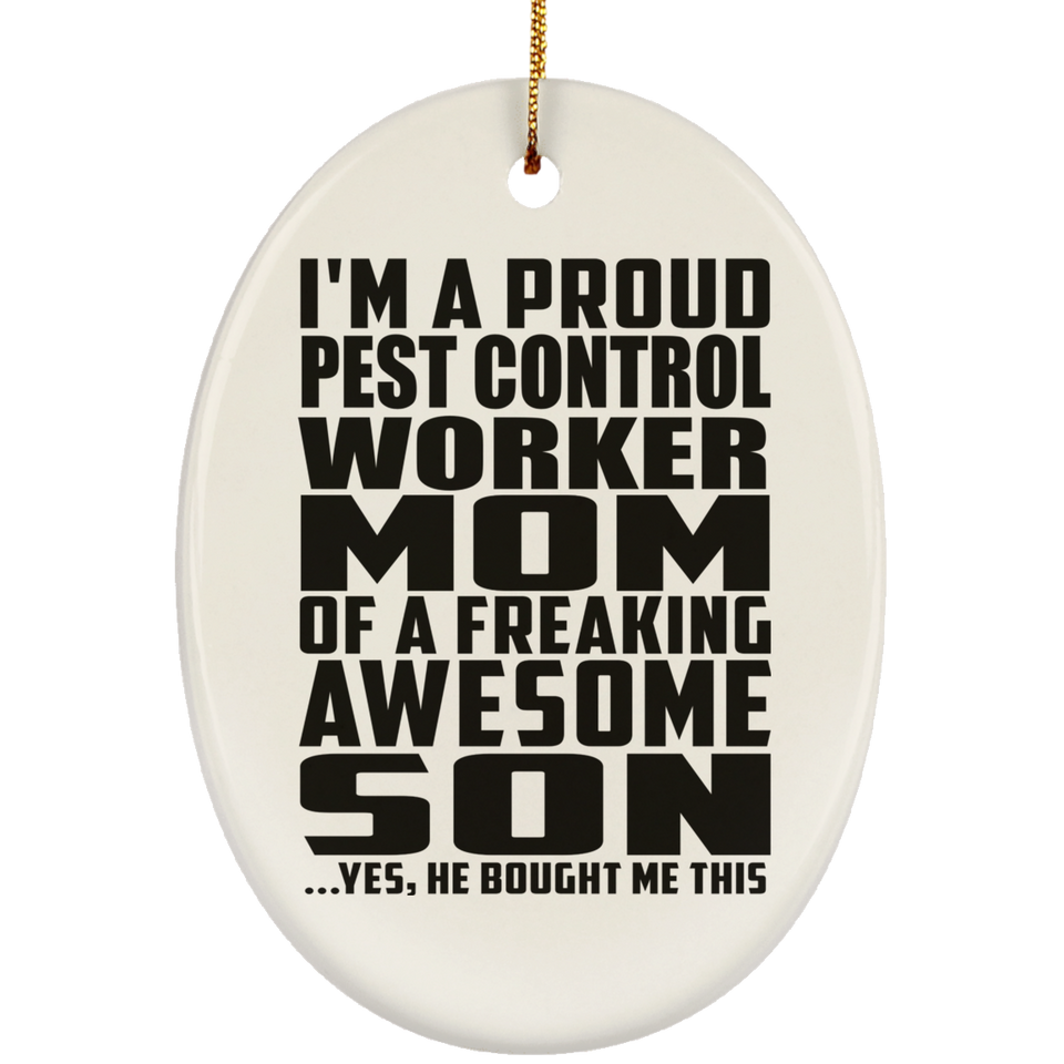 Proud Pest Control Worker Mom Of Awesome Son - Oval Ornament