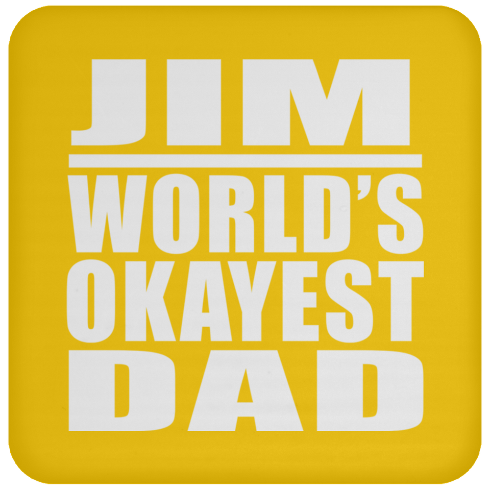Jim World's Okayest Dad - Drink Coaster