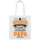 A Superhero Without Cape is Called Papa - Tote Bag White