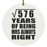 24th Anniversary Square Root of 576 Years Mrs Always Right - Circle Ornament