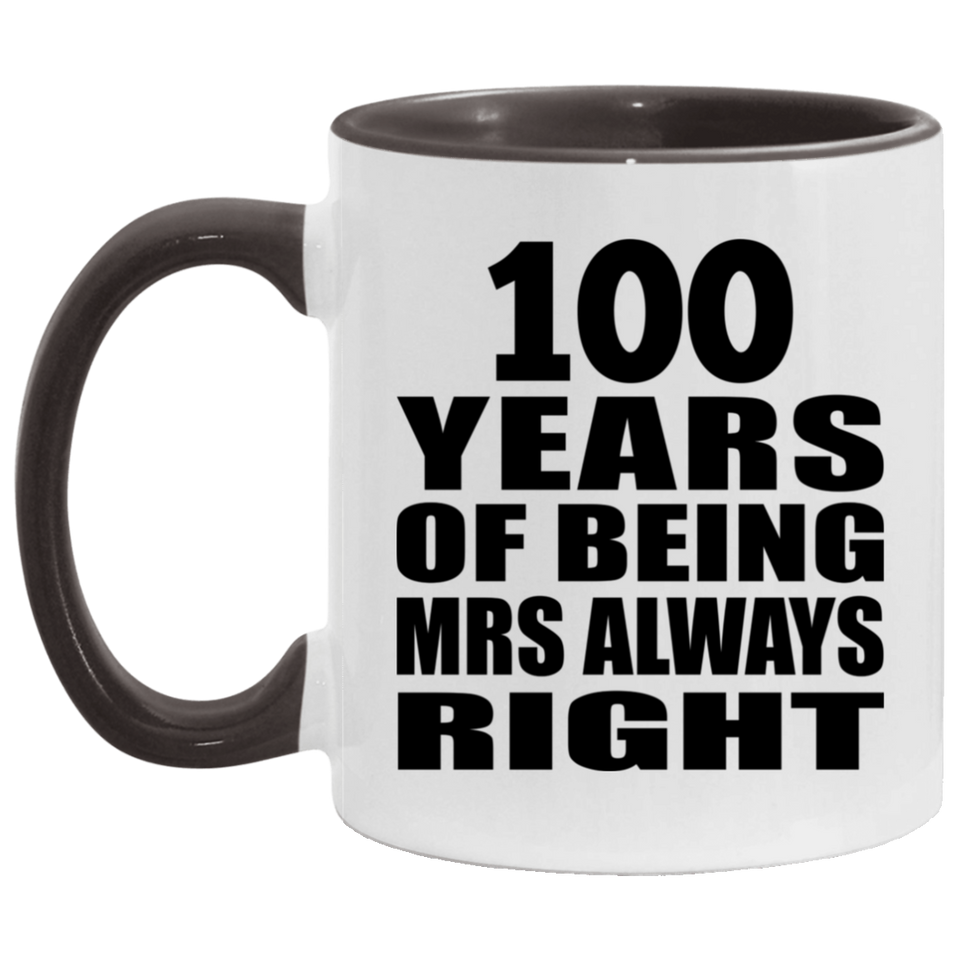 100th Anniversary 100 Years of Being Mrs Always Right - 11oz Accent Mug Black