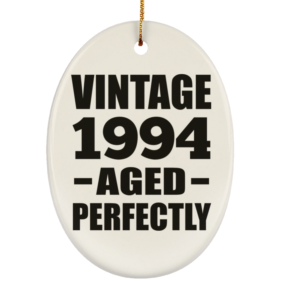 30th Birthday Vintage 1994 Aged Perfectly - Oval Ornament