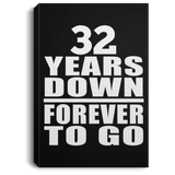 32nd Anniversary 32 Years Down Forever to Go - Canvas Portrait